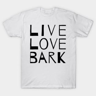 Live Love Bark T-Shirt